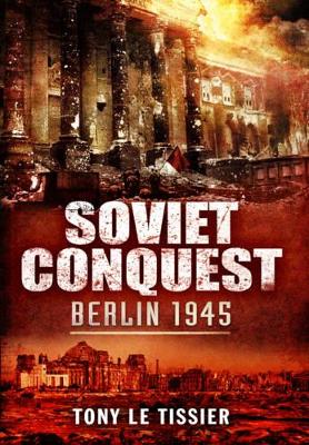 Book cover for Soviet Conquest: Berlin 1945