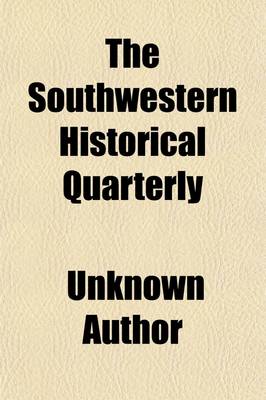 Book cover for The Southwestern Historical Quarterly (Volume 9)