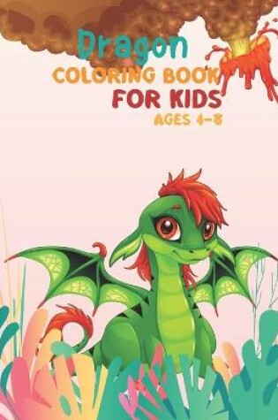 Cover of Dragon coloring book for kids ages 4-8