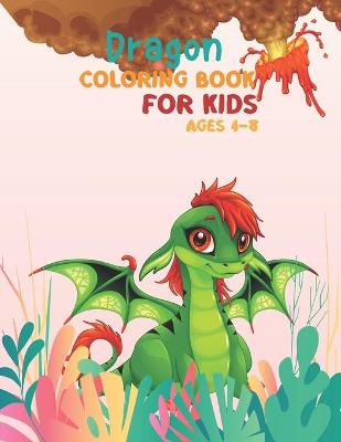 Book cover for Dragon coloring book for kids ages 4-8