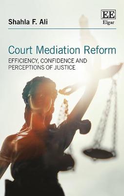 Cover of Court Mediation Reform - Efficiency, Confidence and Perceptions of Justice