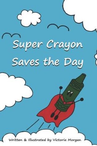 Cover of Super Crayon Saves the Day