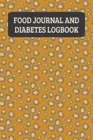 Cover of Food Journal And Diabetes Logbook