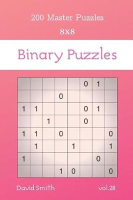 Book cover for Binary Puzzles - 200 Master Puzzles 8x8 vol.28