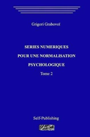 Cover of S ries Num riques Pour Une Normalization Psychologique. Tome 2