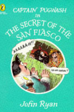 Cover of Captain Pugwash in the Secret of the San Fiasco