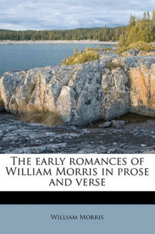 Cover of The Early Romances of William Morris in Prose and Verse