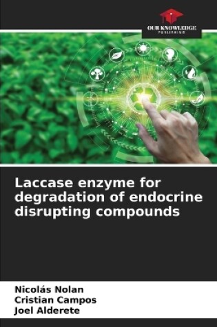 Cover of Laccase enzyme for degradation of endocrine disrupting compounds