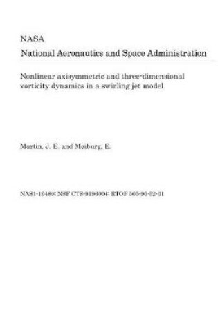 Cover of Nonlinear Axisymmetric and Three-Dimensional Vorticity Dynamics in a Swirling Jet Model