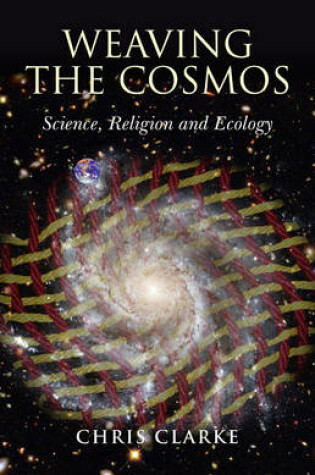 Cover of Weaving the Cosmos - Science, Religion and Ecology