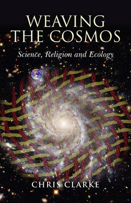 Book cover for Weaving the Cosmos - Science, Religion and Ecology