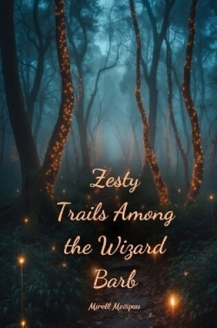 Cover of Zesty Trails Among the Wizard Barb