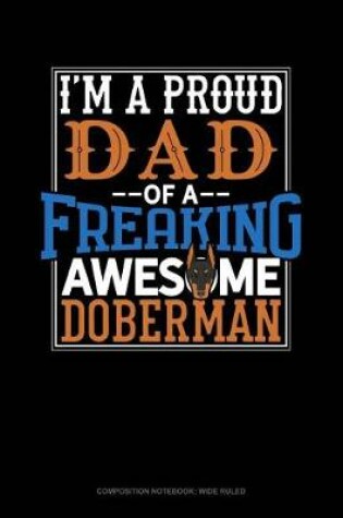 Cover of I Am a Proud Dad of a Freaking Awesome Doberman