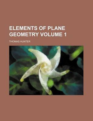 Book cover for Elements of Plane Geometry Volume 1