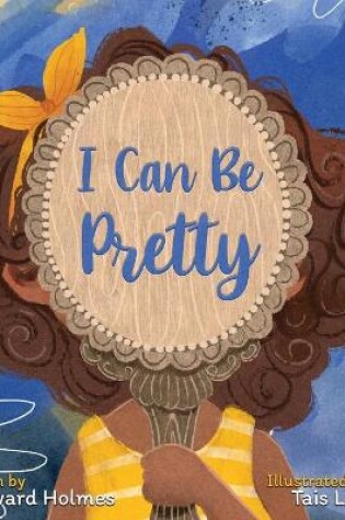 Cover of I Can Be Pretty