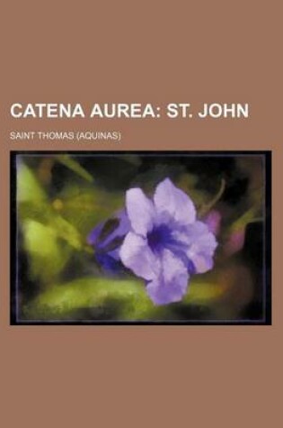 Cover of Catena Aurea; St. John