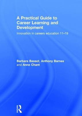 Book cover for Practical Guide to Career Learning and Development, A: Innovation in Careers Education 11-19