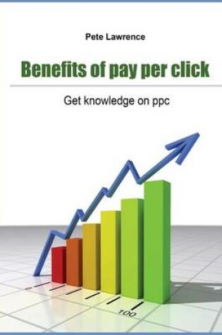 Cover of Benefits of Pay Per Click