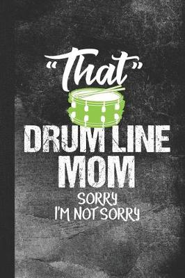 Book cover for That Drum Line Mom Sorry I