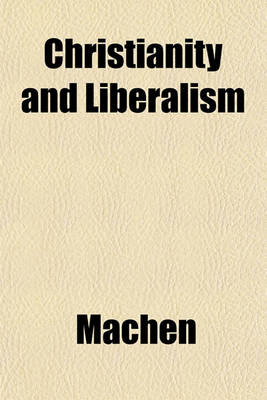 Book cover for Christianity and Liberalism