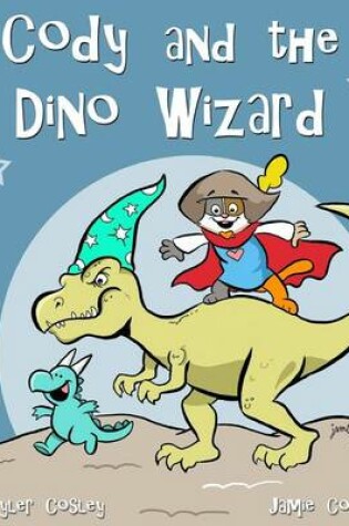 Cover of Cody and the Dino Wizard