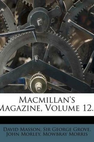 Cover of MacMillan's Magazine, Volume 12...