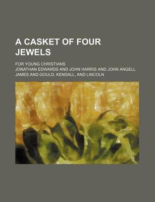 Book cover for A Casket of Four Jewels; For Young Christians