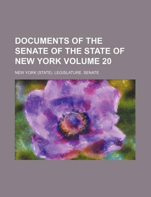 Book cover for Documents of the Senate of the State of New York Volume 20