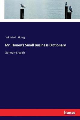 Book cover for Mr. Honey's Small Business Dictionary