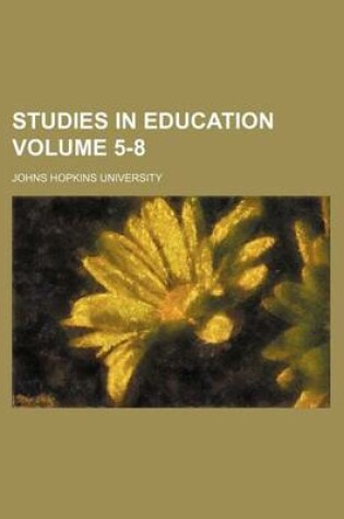 Cover of Studies in Education Volume 5-8