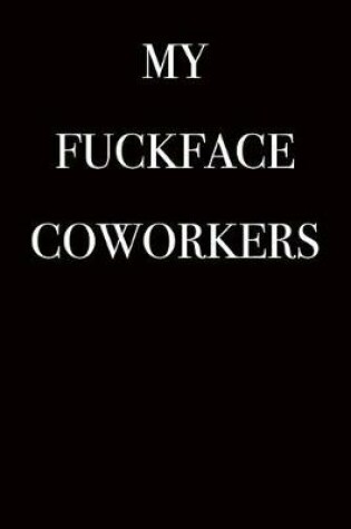 Cover of My Fuckface Coworkers