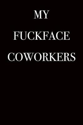 Book cover for My Fuckface Coworkers