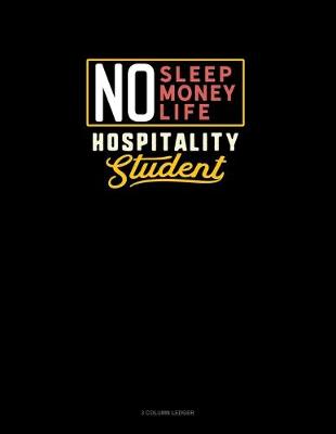 Book cover for No Sleep. No Money. No Life. Hospitality Student