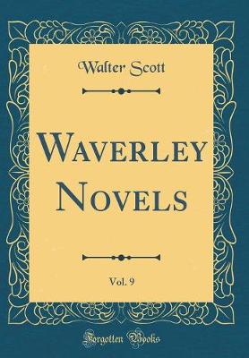 Book cover for Waverley Novels, Vol. 9 (Classic Reprint)