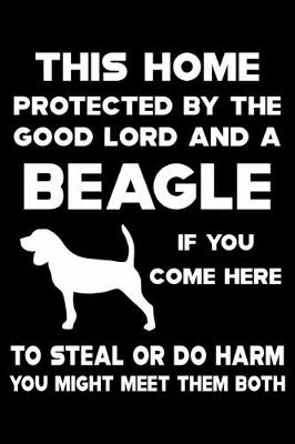 Book cover for This Home Protected By The Good Lord And A Beagle