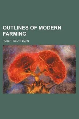 Cover of Outlines of Modern Farming