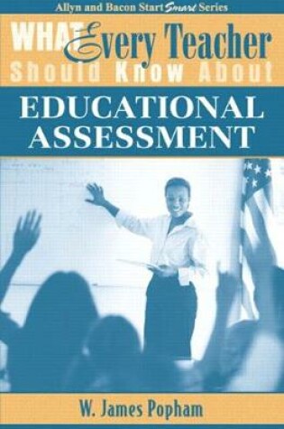 Cover of What Every Teacher Should Know About Educational Assessment