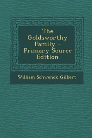 Cover of The Goldsworthy Family - Primary Source Edition