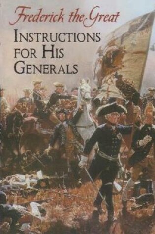 Cover of Frederick The Great: Instructions For His Generals