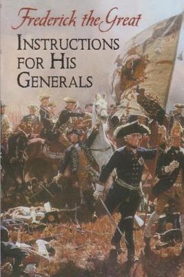 Book cover for Frederick The Great: Instructions For His Generals