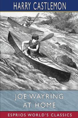 Book cover for Joe Wayring at Home (Esprios Classics)