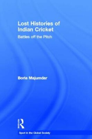 Cover of Lost Histories of Indian Cricket