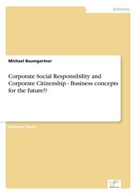 Book cover for Corporate Social Responsibility and Corporate Citizenship - Business concepts for the future!?