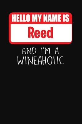 Book cover for Hello My Name is Reed And I'm A Wineaholic