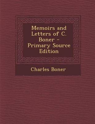 Book cover for Memoirs and Letters of C. Boner - Primary Source Edition