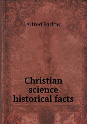 Book cover for Christian science historical facts