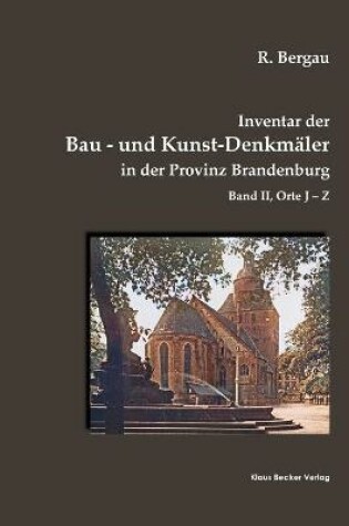 Cover of Inventar der Bau- und Kunst-Denkmaler in der Provinz Brandenburg, Band II