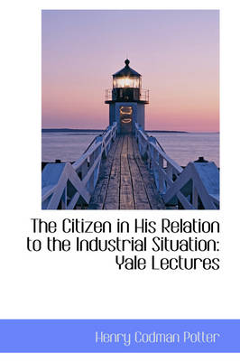 Book cover for The Citizen in His Relation to the Industrial Situation