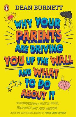 Book cover for Why Your Parents Are Driving You Up the Wall and What To Do About It