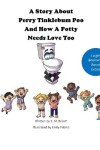 Book cover for A Story About Perry Tinklebum Poo And How A Potty Needs Love Too